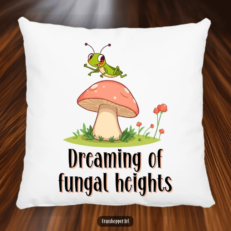 Funny Grasshopper Pillow showing a grasshopper leaping with great enthusiasm over a giant mushroom, adding comfort.