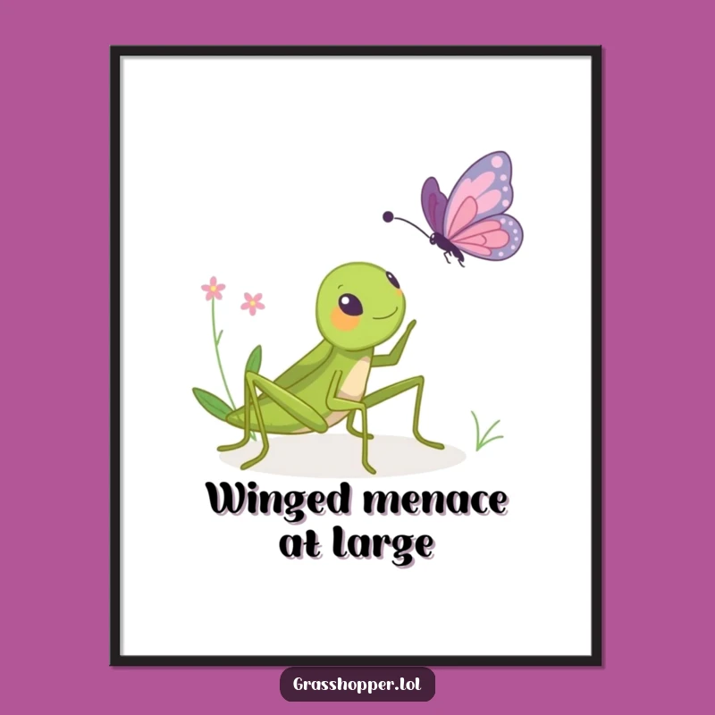 Funny Grasshopper Bopping Butterfly Poster - Hilarious Wall Art Gift!