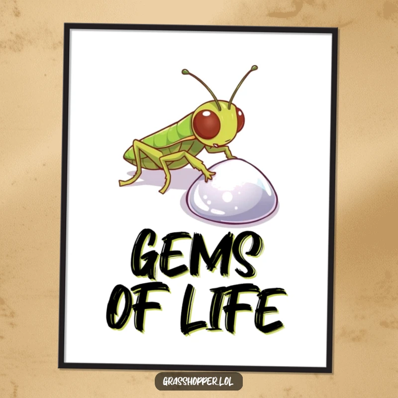 Funny Grasshopper Poster featuring a curious insect inspecting a sparkling pebble, perfect for adding thoughtful decor.