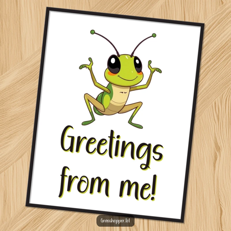 Funny Poster: A green grasshopper enthusiastically waving its antenna, creating a friendly and cheerful visual.
