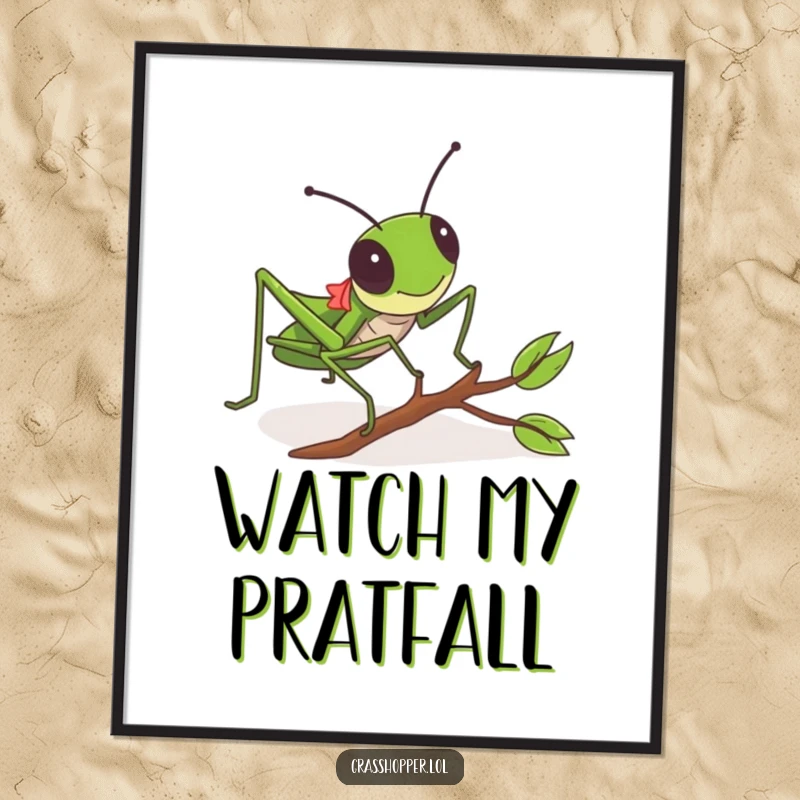 Funny Grasshopper Poster capturing a grasshopper mid-trip over a small twig, adding comedic art.