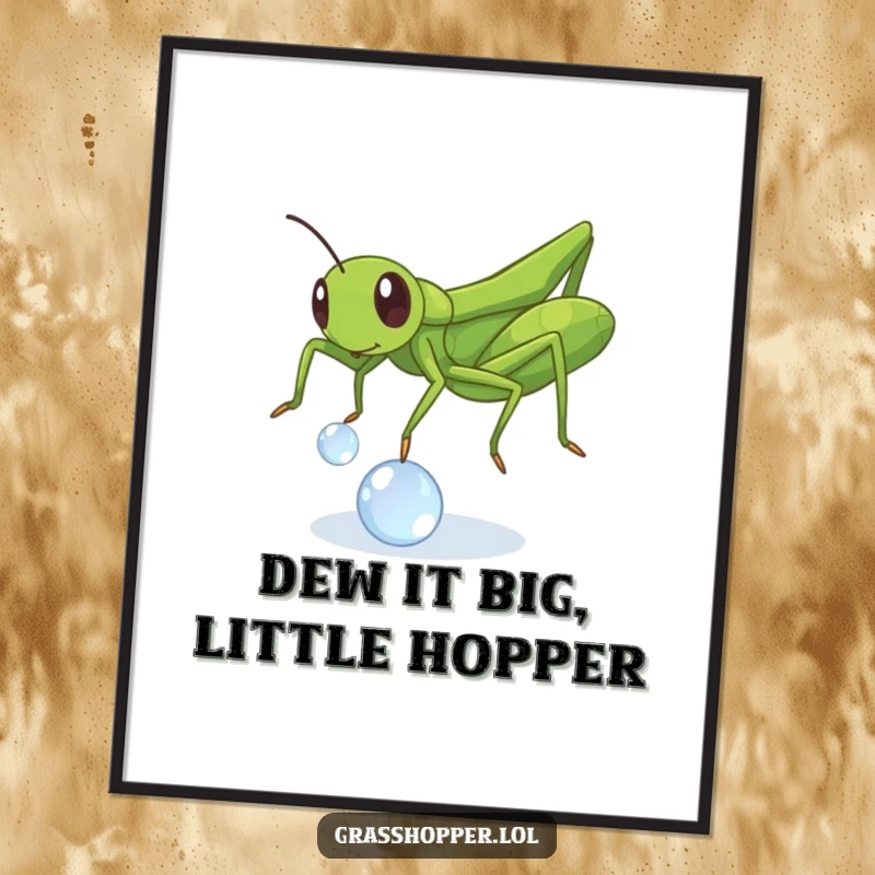 Funny Free Printable Wall Art: A charming grasshopper playfully bouncing a clear dewdrop like a tiny, sparkling ball.