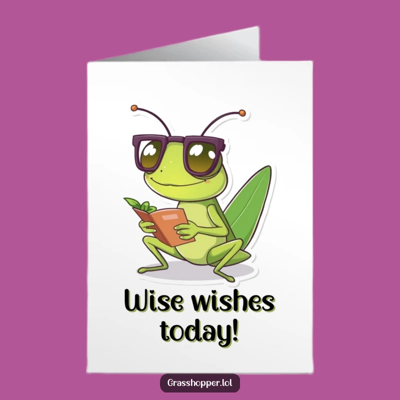 Free Printable Grasshopper Birthday Card: Wise Words Downloadable Greeting!