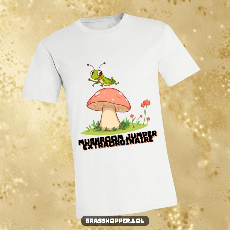 Funny Grasshopper T-Shirt showing an energetic grasshopper clearing a giant mushroom with a triumphant jump.